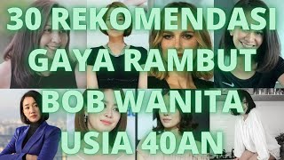 Rekomendasi Gaya Rambut Bob Wanita Usia 40an [upl. by Fujio]