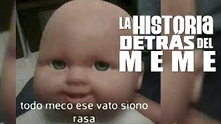 quottodo meco ese vato siono rasaquot  La Historia Detrás del Meme [upl. by Hjerpe219]