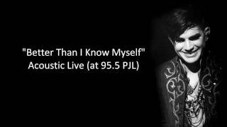 Adam Lambert  Better Than I Know Myself  Acoustic Live 955 PLJ [upl. by Mit220]