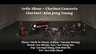 Artie Shaw  Clarinet Concerto Clarinet  Kim Jong Young [upl. by Anilac]