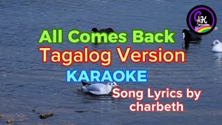 quotAll comes backquot KARAOKE TAGALOG VERSION Song Lyrics by charbeth [upl. by Notyal876]