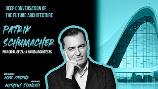 EP7 Ft Patrik Schumacher Deep conversation of the future architecture [upl. by Yllen]