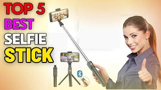 Top 5 Best Selfie Stick 2024 [upl. by Radek]