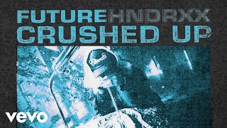 Future  Crushed Up Audio [upl. by Hayotal149]