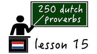 Spreekwoorden en Gezegden – 250 Dutch Proverbs – Lesson 15 [upl. by Nibbs367]