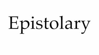 How to Pronounce Epistolary [upl. by Ennahteb782]