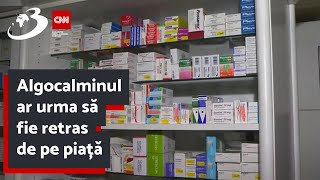 Algocalminul ar urma să fie retras de pe piață [upl. by Nalor]