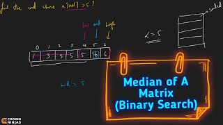 Median of Row Wise Sorted Matrix  Nested Binary Search [upl. by Dieterich]