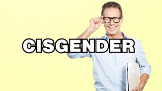 Cisgender  definition  What does quotCisgenderquot mean Phrase explained [upl. by Daly329]