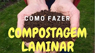 Como Fazer Compostagem Laminar [upl. by Amelia]