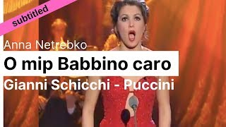 Opera Lyrics  O mio babbino caro Gianni Schicchi  Puccini ♪ Anna Netrebko ♪ English amp Italian [upl. by Lavud]