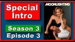 Moonlighting Special Intro S3 E3 [upl. by Tullus388]