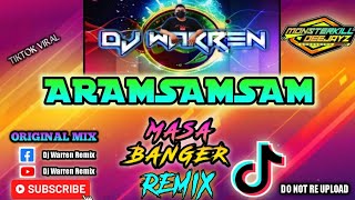 Aramsamsam Tiktok ViralMasa Banger DjWarren Remix [upl. by Gnohp]