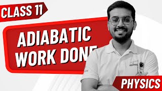 Adiabatic Work Done  Physics  Class 11  Thermodynamics Derivation Explained  Vipin Sirohi [upl. by Geiger]