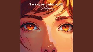 Tus ojos color café [upl. by Yenettirb]