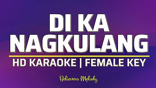 Di Ka Nagkulang  KARAOKE  Female Key B [upl. by Ailemrac]