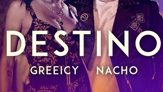 Greeicy Nacho  Destino Letra [upl. by Prosper]