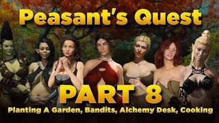 peasants Quest part 8  Planting a garden  Bandits  Alchemy desk  cooking [upl. by Seidule779]