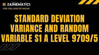 S1 STANDARD DEVIATION VARIANCE AND RANDOM VARIABLE ALEVELS MATHS 9709 [upl. by Shani]