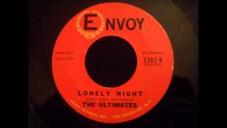 Ultimates  Lonely Night  Rare Early 60s NY Doo Wop [upl. by Redd]