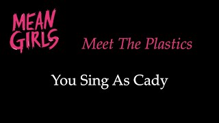 Mean Girls  Meet the Plastics  KaraokeSing With Me You Sing Cady [upl. by Hamburger159]