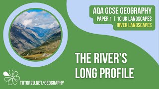 The Rivers Long Profile  AQA GCSE Geography  River Landscapes 2 [upl. by Navaj]