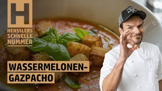 Schnelles WassermelonenGazpacho Rezept von Steffen Henssler [upl. by Raveaux]