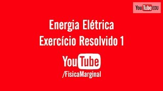 Energia Elétrica  exercício resolvido 1 [upl. by Eeluj]