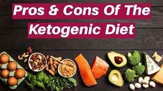 Pros amp Cons Of The Ketogenic Diet  The Healthy Foodie [upl. by Darn470]