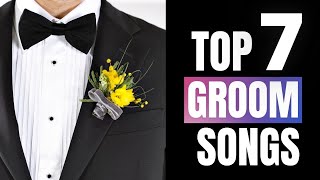 TOP 7 Groom Songs To Walk Down The Aisle To [upl. by Dory]