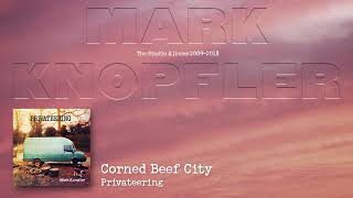 Mark Knopfler  Corned Beef City The Studio Albums 2009 – 2018 [upl. by Anastasius]