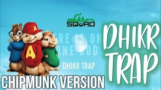 Deen Squad  DHIKR TRAP CHIPMUNK VERSION [upl. by Imik]