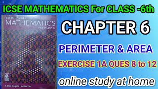 MENSURATION  PERIMETER amp AREA CLASS 6 EXERCISE 1 AICSE MATHEMATICSQUES 8 TO 12DAS GUPTA [upl. by Sinnelg480]