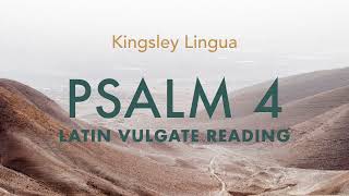 Psalm 4 Cum Invocarem  Latin Vulgate  Kingsley Lingua [upl. by Merridie]