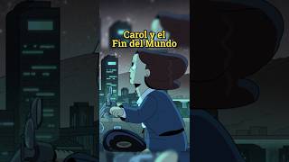 Carol y el Fin del Mundo [upl. by Airahcaz]