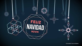 Felicitación navideña HUVM [upl. by Shirlene]