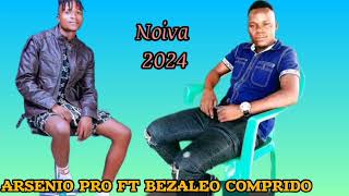 Arsenio pro feat Bezaleo Comprido  noiva 2024 [upl. by Lounge]