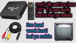 mxQ 4k set top box CRT TV per work karta hai ya nahin  mxQ Pro 5G 4k set top box [upl. by Lorianne]