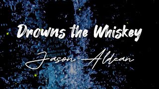 Jason Aldean  Drowns the Whiskey feat Miranda Lambert  Cover Lyrics [upl. by Leyla575]