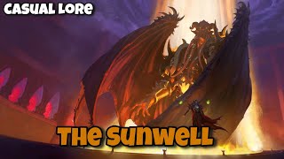 The Sunwell  Casual Lore [upl. by Ennaeiluj337]