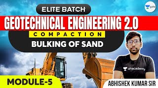 L 2  Compaction  Bulking of sand  Geotechnical Engineering 20 Module  4  Abhishek Sir [upl. by Cordey]