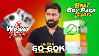 Best Box Pack Phones 50000 to 60000 In August  7 Wrong Phone Jon Nahi Buy Kerne [upl. by Iturhs]