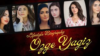 Ozge yagiz lifestyle  biography  journey  Dramatistan [upl. by Buckingham]