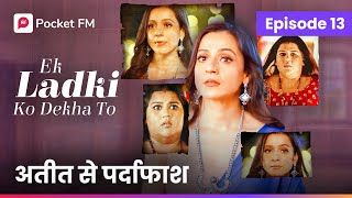 Episode 13  Ek ladki ko Dekha to  Pocket FM [upl. by Kenleigh]