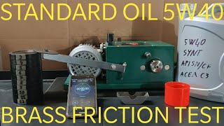 STANDARD SYNT OIL 5W40 BRASS FRICTION TEST [upl. by Terchie]