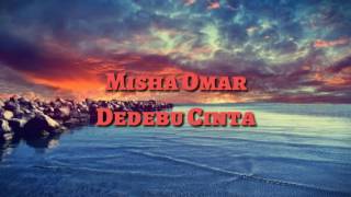 Misha Omar  Dedebu Cinta [upl. by Naibaf]