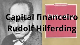 7  O capital financeiro Rudolf Hilferding [upl. by Samuelson]