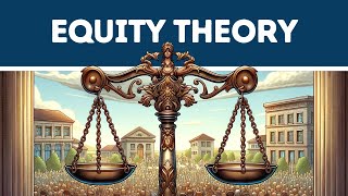 Equity Theory Explained in 3 Minutes [upl. by Cos]