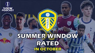 The View Podcast Leeds United Summer Window Reviewed in October LeedsUnited [upl. by Yrebmik]