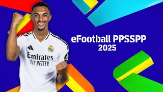 DOWNLOAD eFOOTBALL PES 2025 PPSSPP BEST GRAPHICS NEW KITS amp LATEST TRANSFER TERBARU [upl. by Enyar]